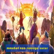 mmabet nao consigo sacar